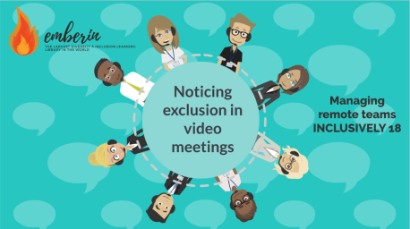 Managing Remote Teams INCLUSIVELY 18: Noticing exclusion in video meetings