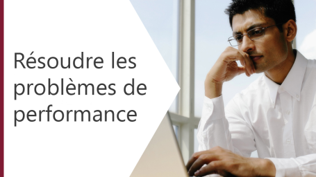 Résoudre les problèmes de performance (Troubleshoot performance issues)