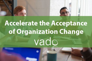 Accelerate the Acceptance of Organization Change