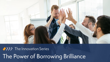 Innovation: The Power of Borrowing Brilliance