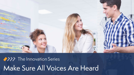 Innovation: Make Sure All Voices Are Heard