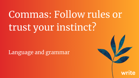 Commas: Follow rules or trust your instinct?