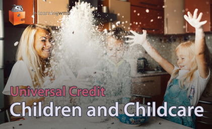 Universal Credit - Children and Childcare