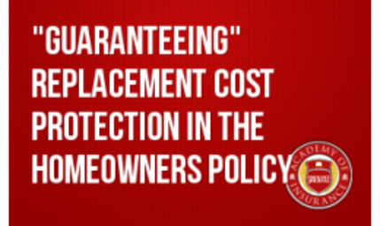Guaranteeing Replacement Cost Protection in the Homeowners' Policy