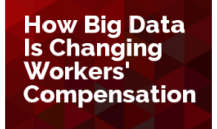 How Big Data is Changing Workers Compensation