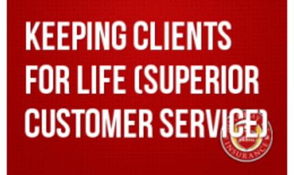 Keeping Clients for Life Superior Customer Service