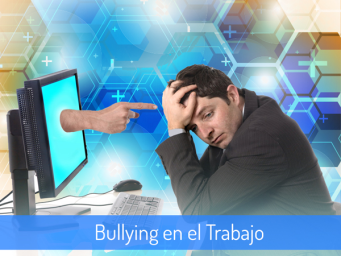 Bullying en el Trabajo (Bullying in the Workplace)