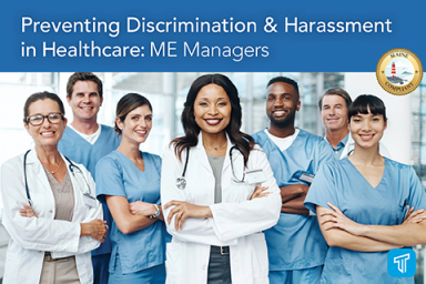 Preventing Discrimination & Harassment in Healthcare: ME Managers