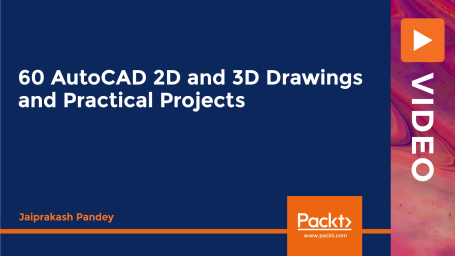 60 AutoCAD 2D and 3D Drawings and Practical Projects