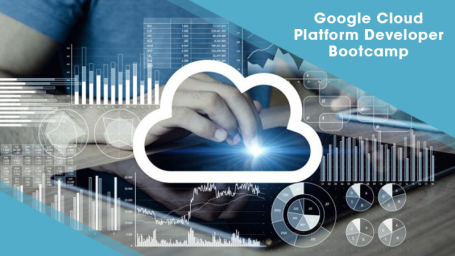 Google Cloud Platform Developer Bootcamp (Part 2 of 2)