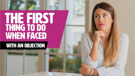 The First Thing To Do When Faced With An Objection - Rapid Recall
