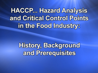 HACCP... Hazard Analysis and Critical Control Points in the Food Industry - History, Background and Prerequisites