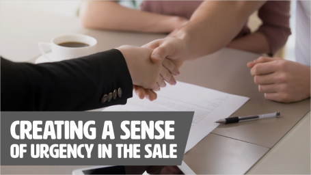 Creating A Sense of Urgency In The Sale