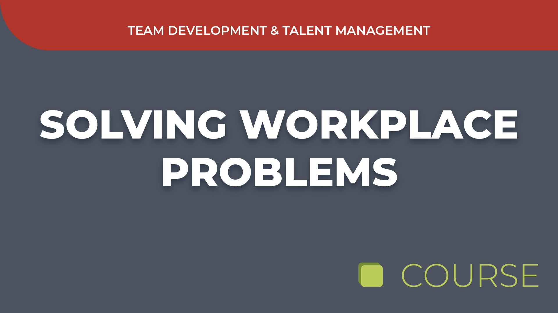 Solving Workplace Problems