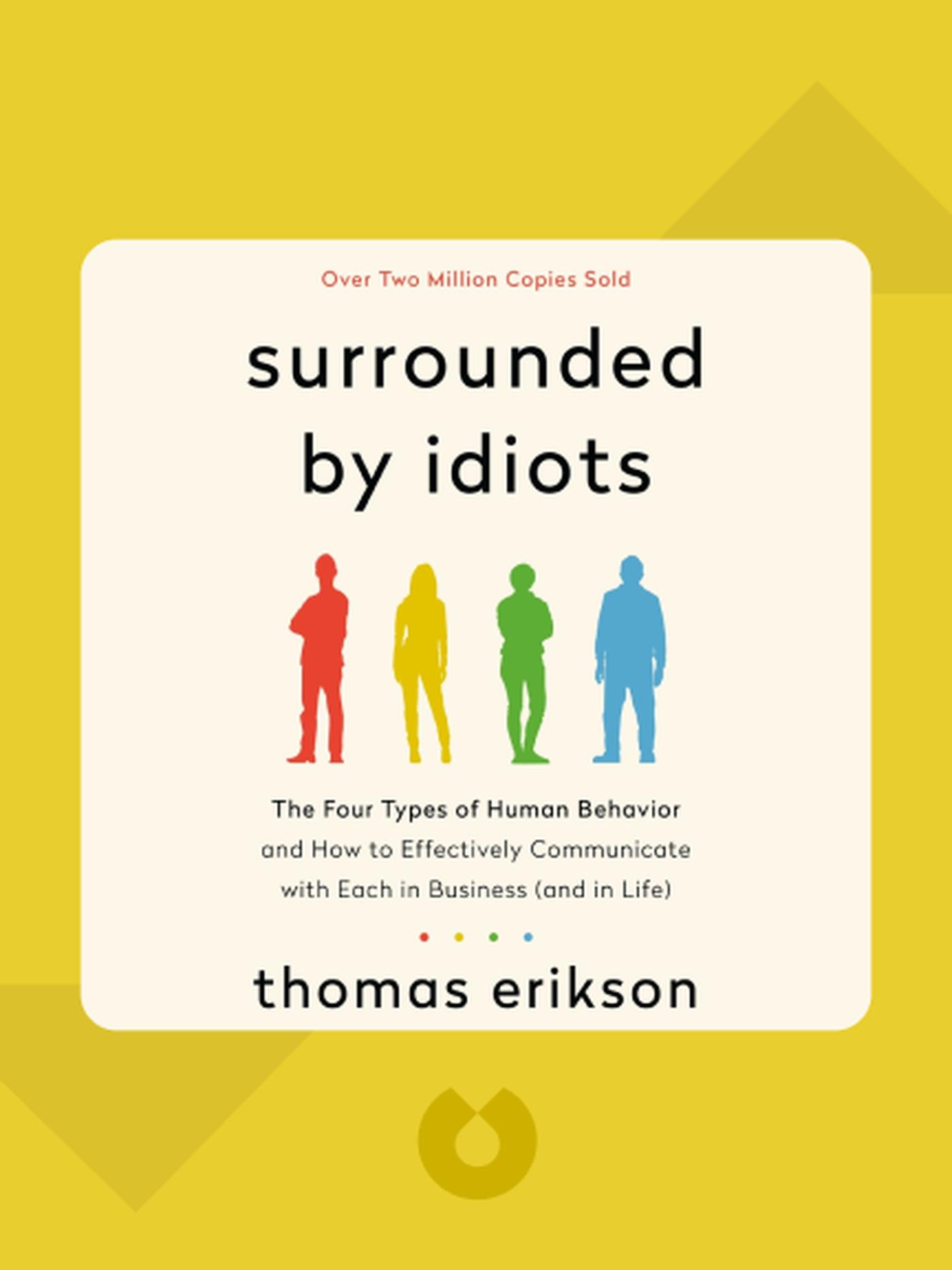 Surrounded by Idiots:The Four Types of Human Behaviour By Thomas