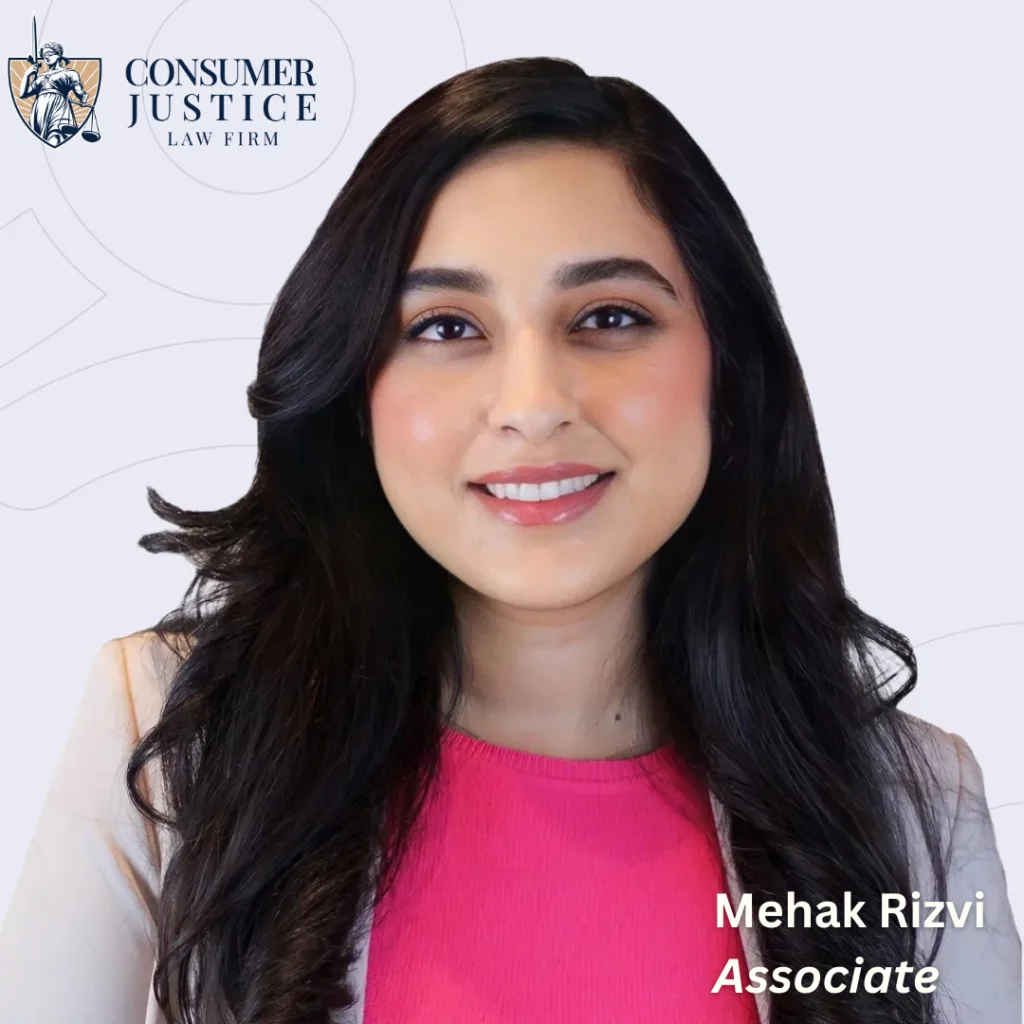 Headshot of Consumer Justice Law Firm associate, Mehak Rizvi with her name in the lower right corner and the firm logo in the upper left corner.