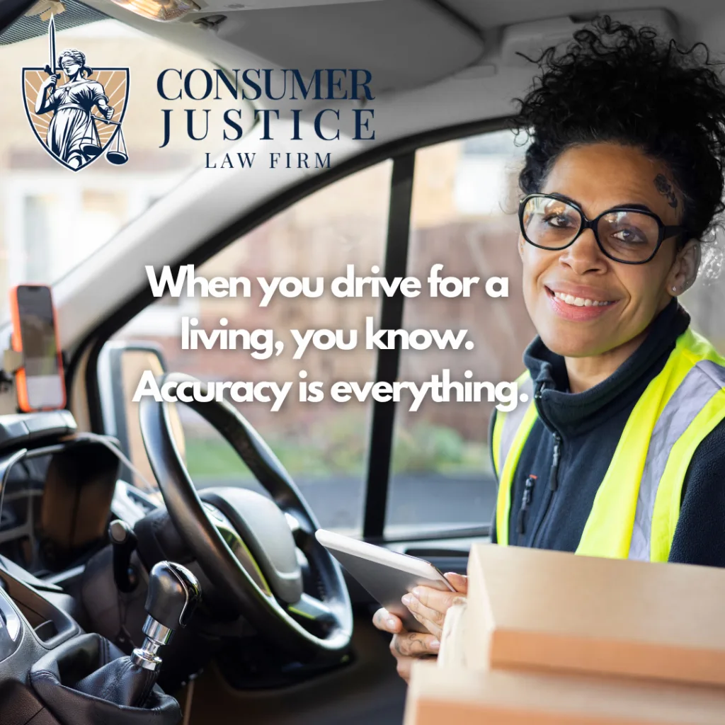 A female delivery driver sitting in her van, wearing a bright green safety vest, smiles at the camera. Text on the image says "When you drive for a living, you know. Accuracy is everything." The Consumer Justice Law Firm logo is in the upper right corner. This image conveys the driver's joy at having her Amazon Flex background check errors cleared up with legal help.
