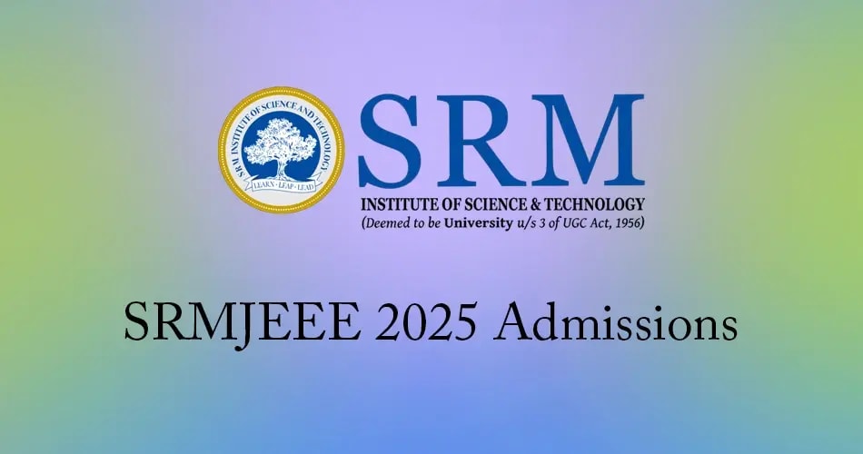 SRMJEEE eligibility criteria 2025: who can apply and how to qualify
