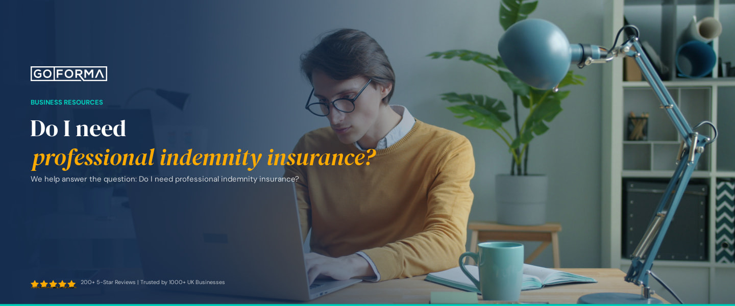 Do I need professional indemnity insurance? - GoForma Business Resources | UK Accountants & Tax Advisors