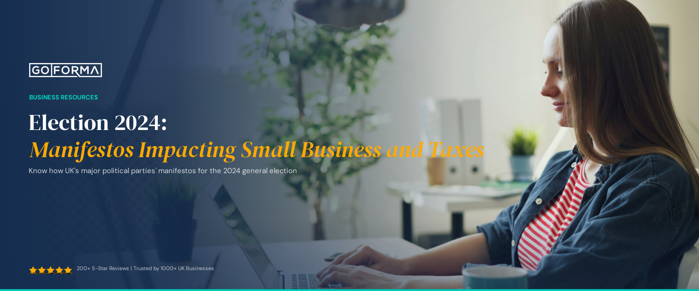 Election 2024: Manifestos Impacting Small Business and Taxes - GoForma Business Resources | UK Accountants & Tax Advisors