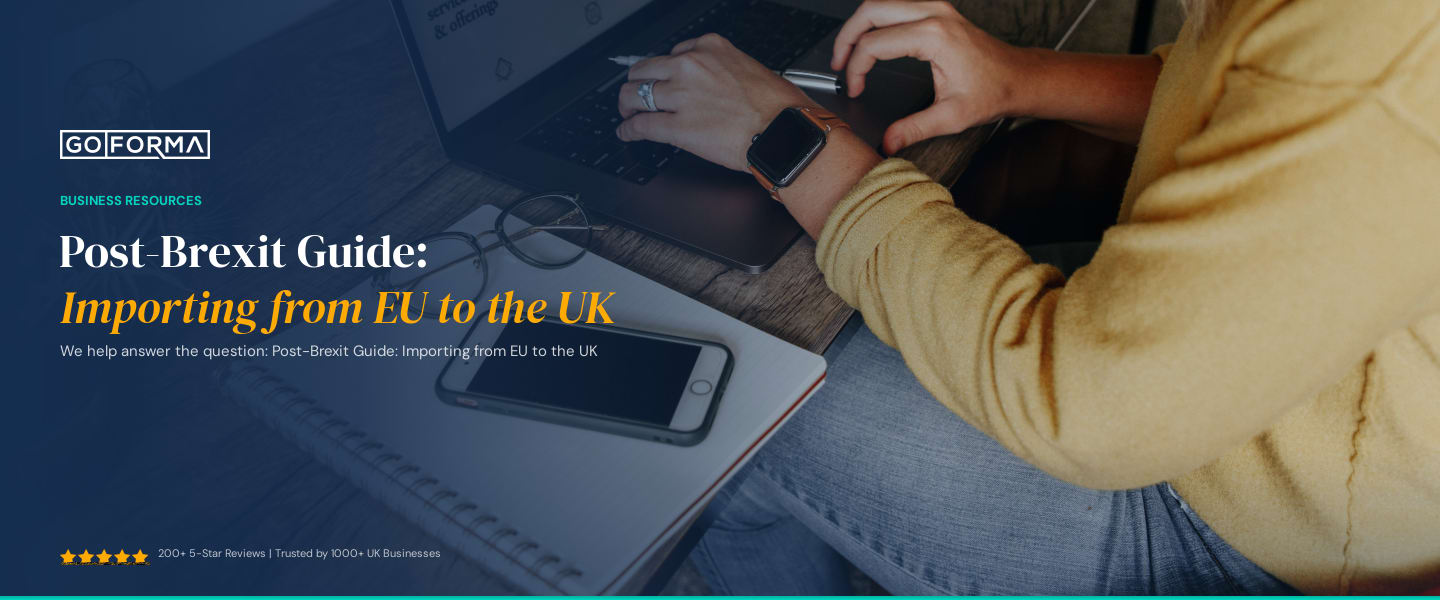Post-Brexit Guide: Importing from EU to the UK - GoForma Business Resources | UK Accountants & Tax Advisors