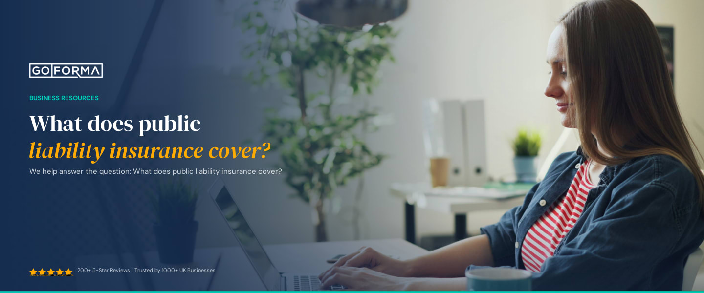 What does public liability insurance cover? - GoForma Business Resources | UK Accountants & Tax Advisors