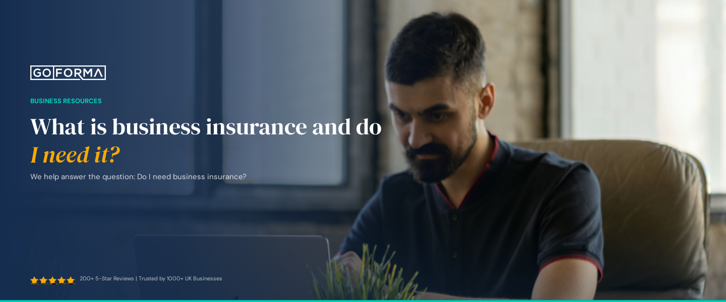 What is business insurance and do I need it? - GoForma Business Resources | UK Accountants & Tax Advisors
