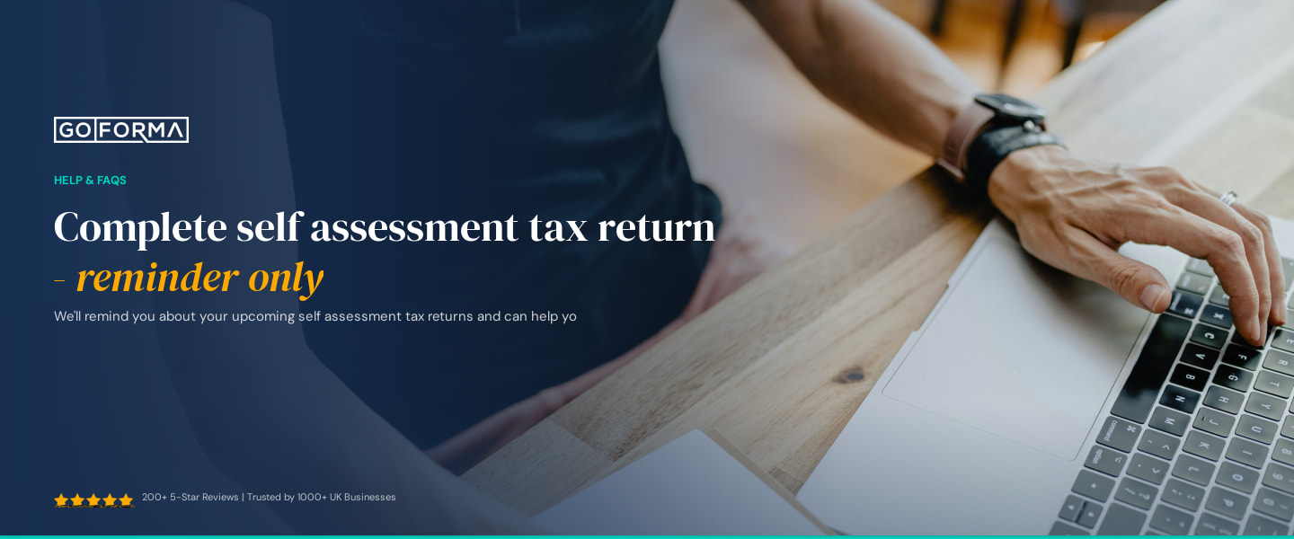 Complete self assessment tax return - reminder only - GoForma Help & FAQs | UK Accountants & Tax Advisors