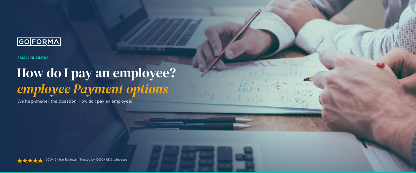 How do I pay an employee? - employee Payment options - GoForma Small Business | UK Accountants & Tax Advisors