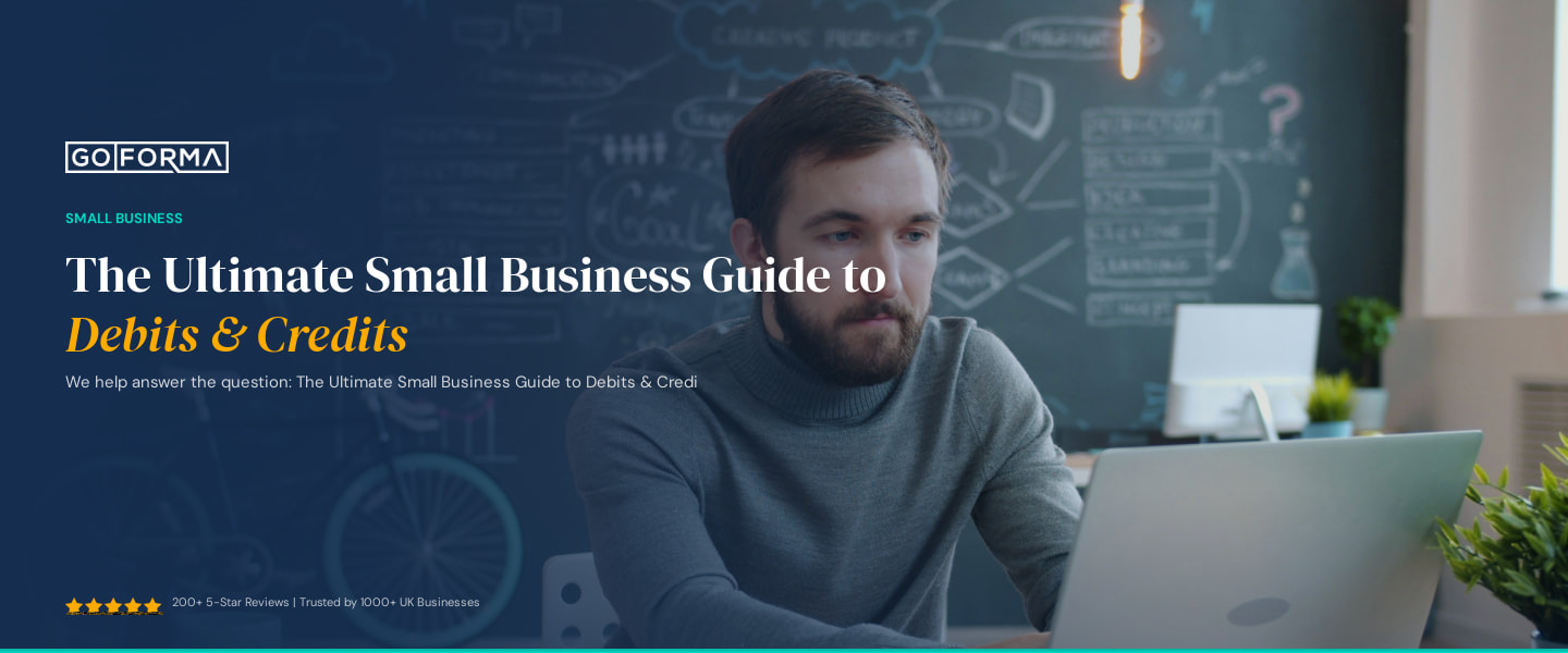 The Ultimate Small Business Guide to Debits & Credits - GoForma Small Business | UK Accountants & Tax Advisors