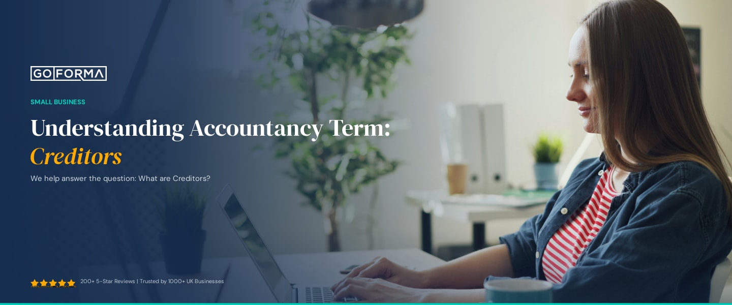 Understanding Accountancy Term: Creditors - GoForma Small Business | UK Accountants & Tax Advisors