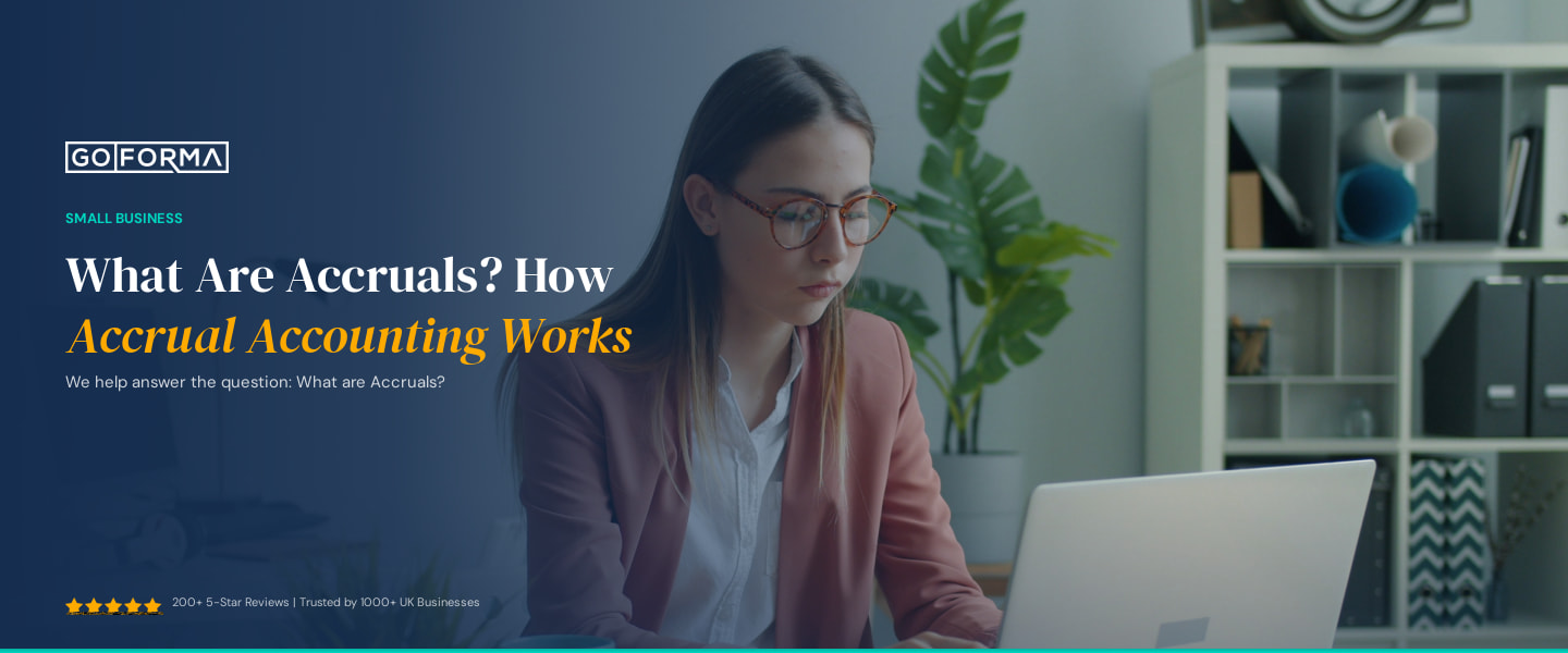 What Are Accruals? How Accrual Accounting Works - GoForma Small Business | UK Accountants & Tax Advisors