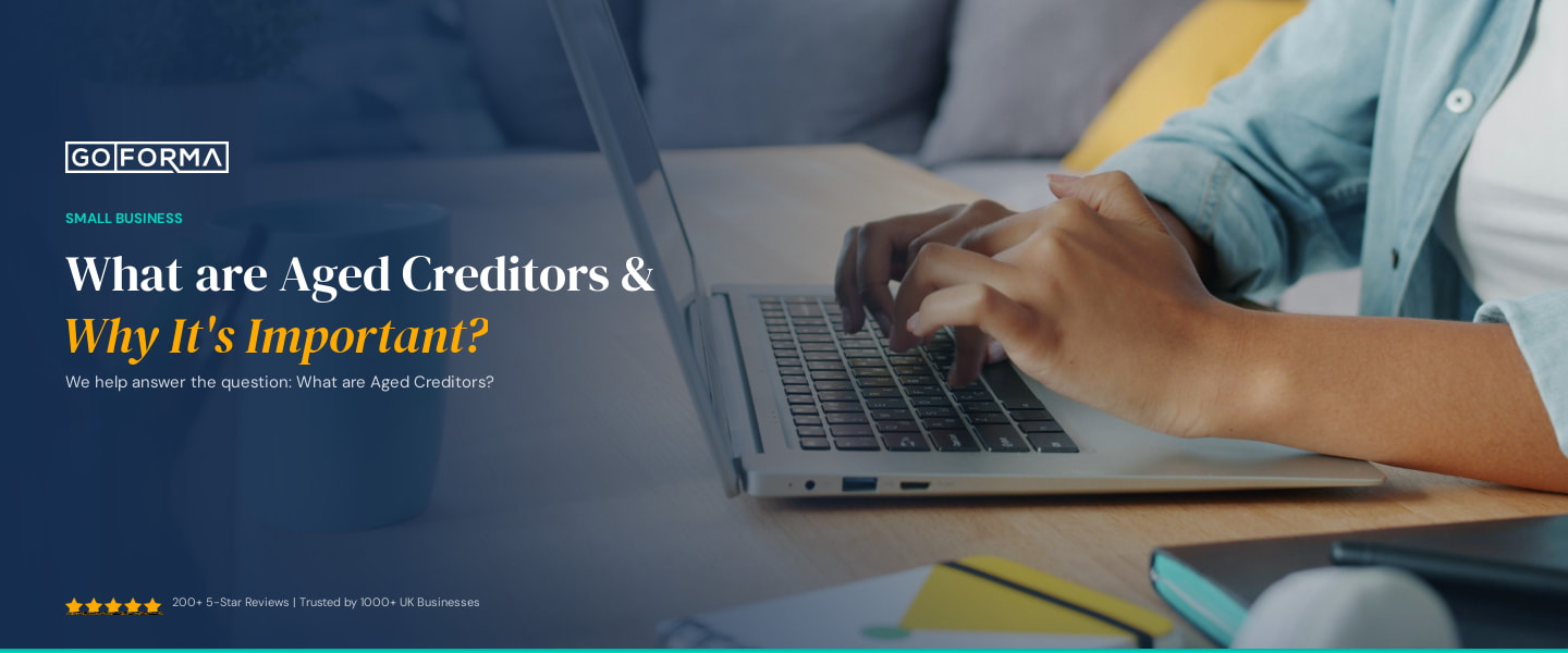 What are Aged Creditors & Why It's Important? - GoForma Small Business | UK Accountants & Tax Advisors