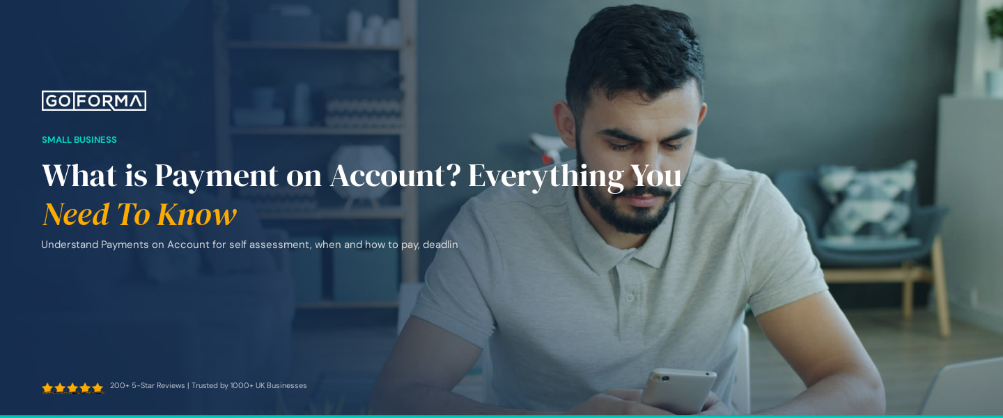 What is Payment on Account? Everything You Need To Know - GoForma Small Business | UK Accountants & Tax Advisors