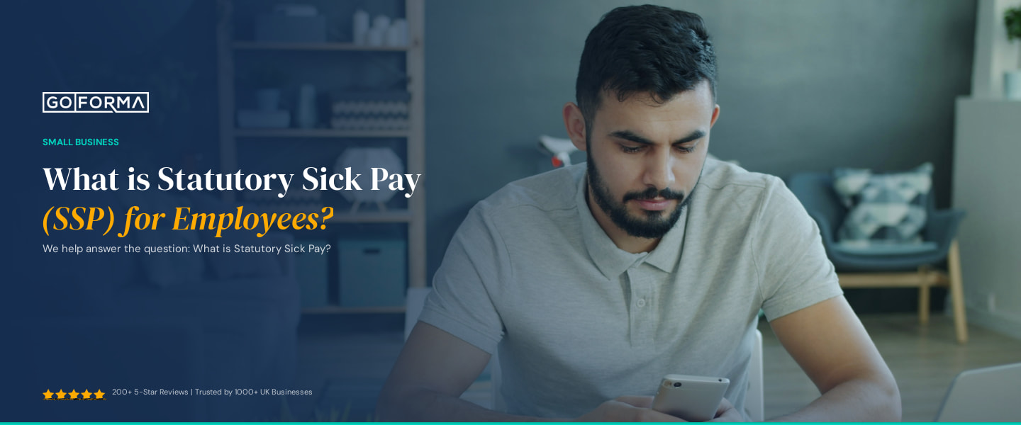 What is Statutory Sick Pay (SSP) for Employees? - GoForma Small Business | UK Accountants & Tax Advisors