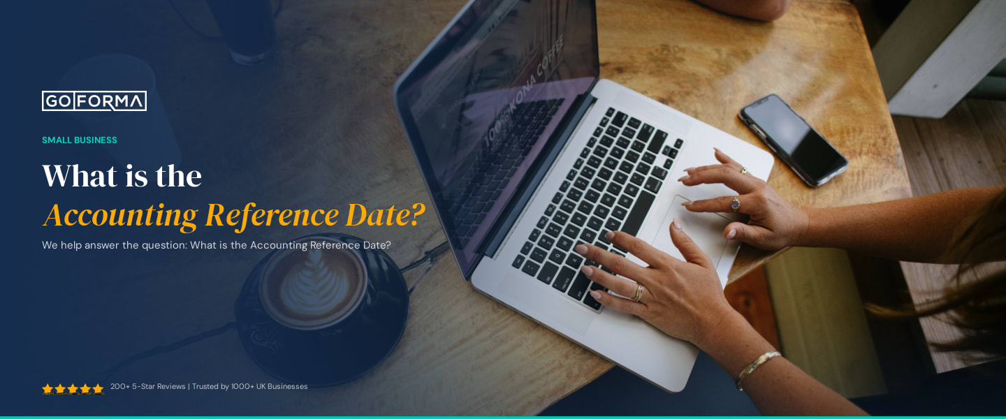 What is the Accounting Reference Date? - GoForma Small Business | UK Accountants & Tax Advisors
