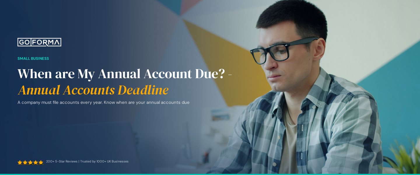 When are My Annual Account Due? - Annual Accounts Deadline - GoForma Small Business | UK Accountants & Tax Advisors