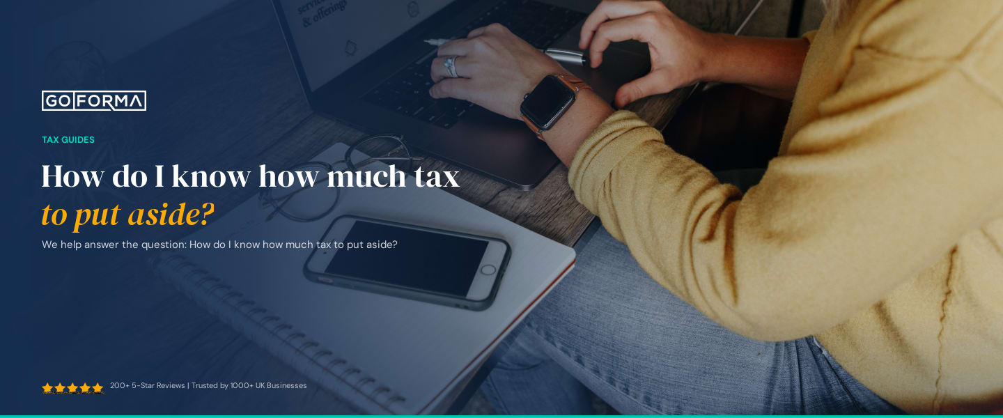 How do I know how much tax to put aside? - GoForma Tax Guides | UK Accountants & Tax Advisors