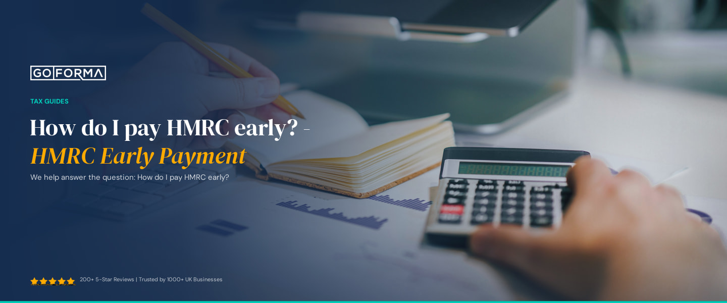 How do I pay HMRC early? - HMRC Early Payment - GoForma Tax Guides | UK Accountants & Tax Advisors