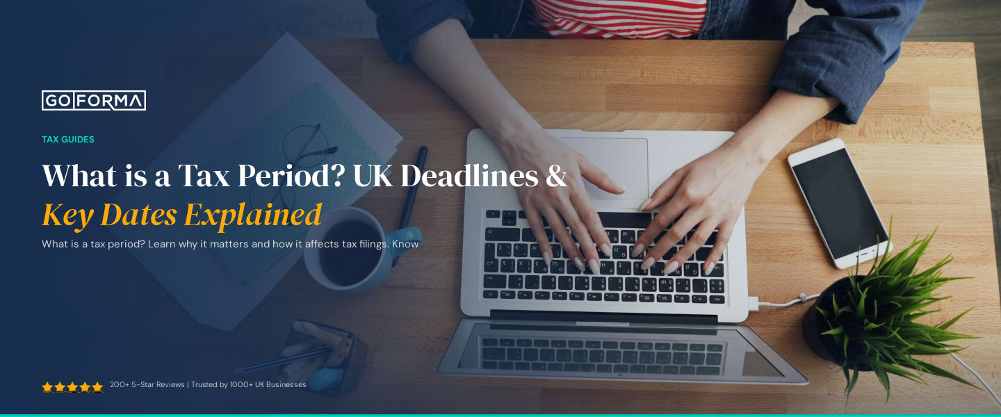 What is a Tax Period? UK Deadlines & Key Dates Explained - GoForma Tax Guides | UK Accountants & Tax Advisors