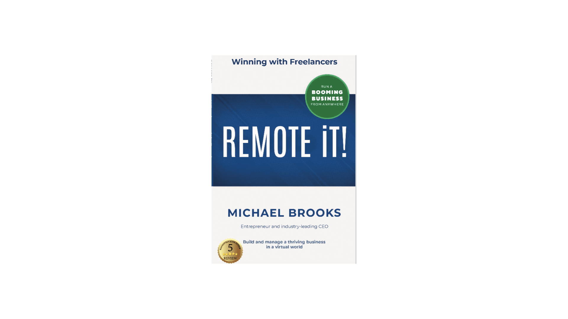 Manhattan Book Review Gives REMOTE iT! by Industry Expert Michael Brooks Five Stars