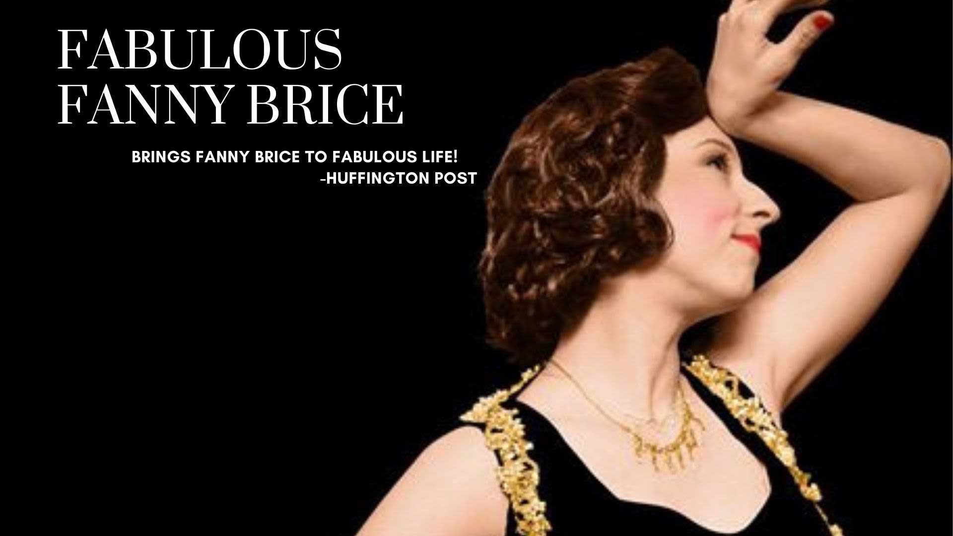Fabulous Fanny The Songs & Stories of Fanny Brice • Stellar Tickets