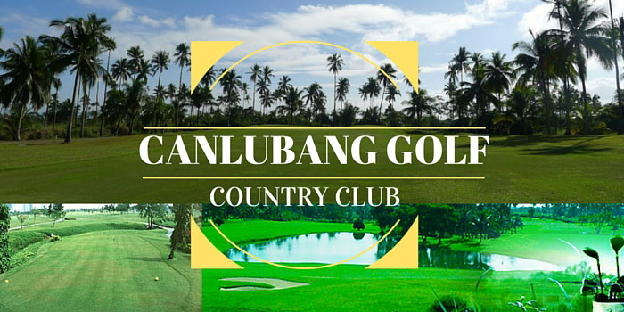 Canlubang Golf & Country Club - Discounts, Reviews and Club Info