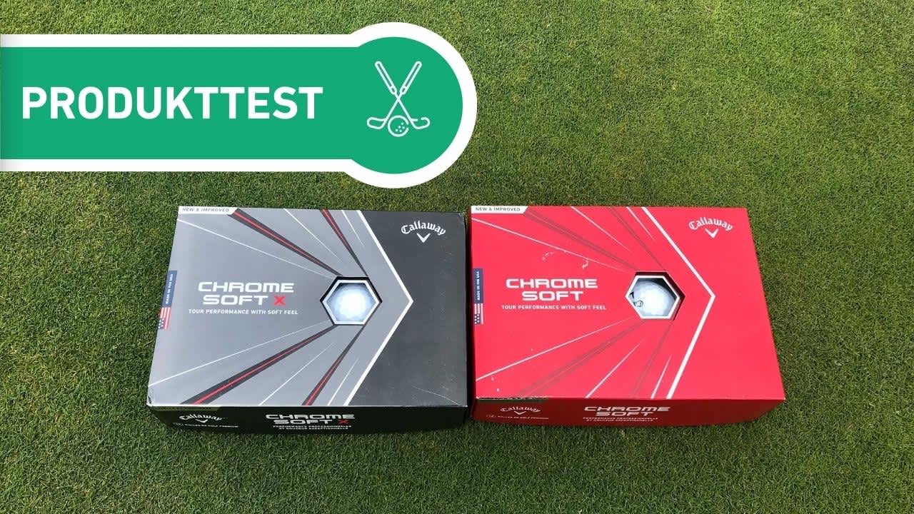 Callaway Chrome Soft und Callaway Chrome Soft X im Test