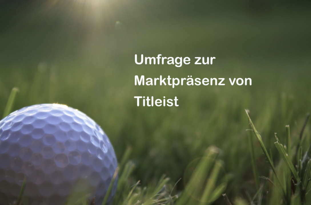 Eure Hilfe ist gefragt: Umfrage zur Markpräsenz und -wahrnehmung der Marke Titleist