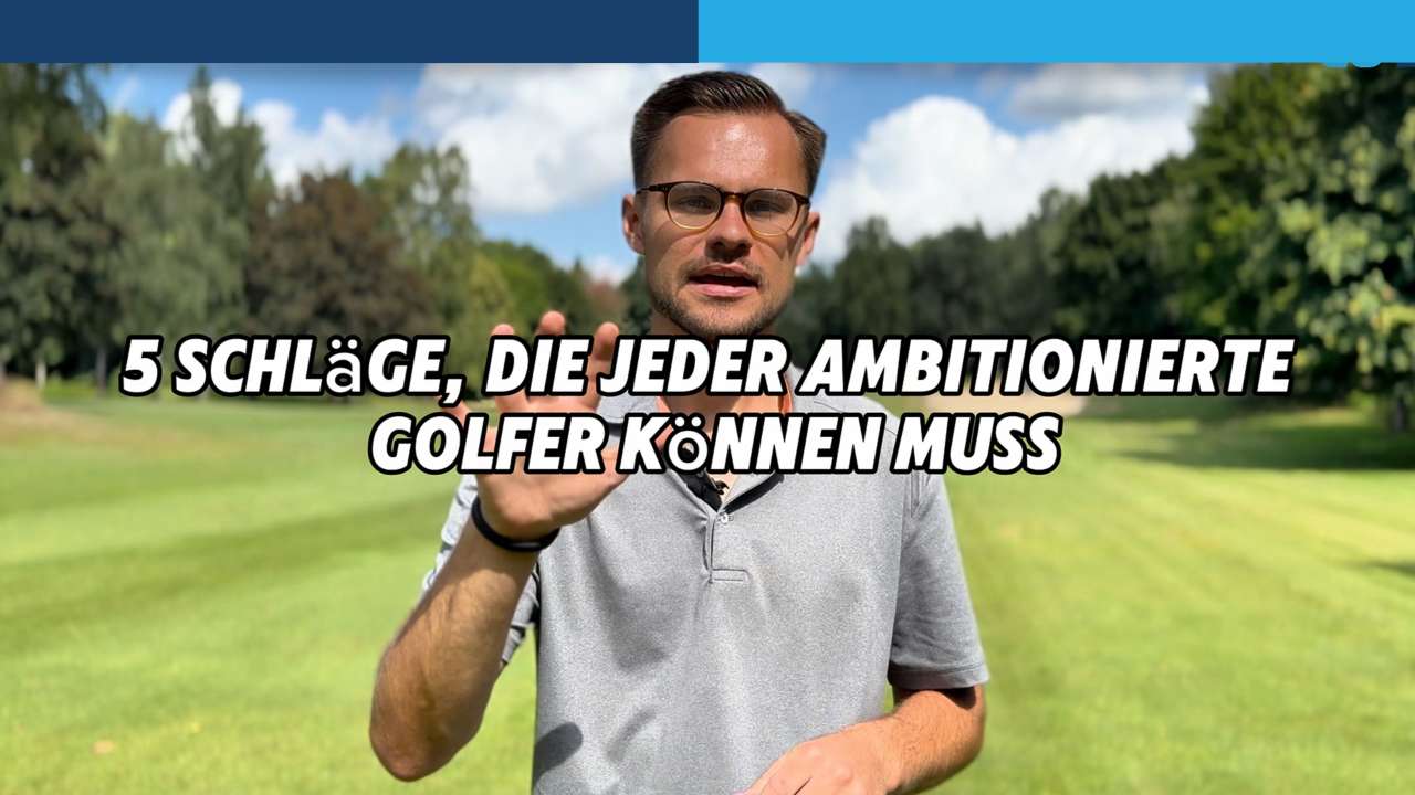 Diese 5 Schläge muss jeder ambitionierte Golfer beherrschen – so sparst du sofort Schläge auf dem Platz