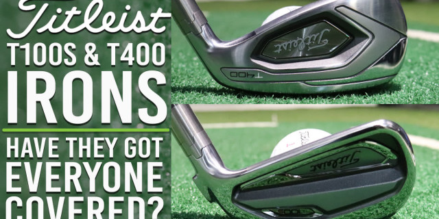 Titleist T100S & T400 Irons Review