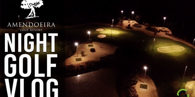 Night Golf at Amendoeira Resort VLOG