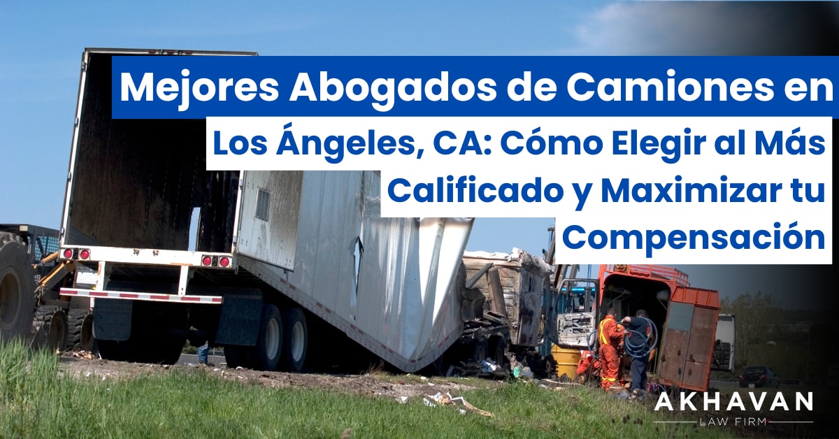 Mejores abogados de camiones en Los Ángeles