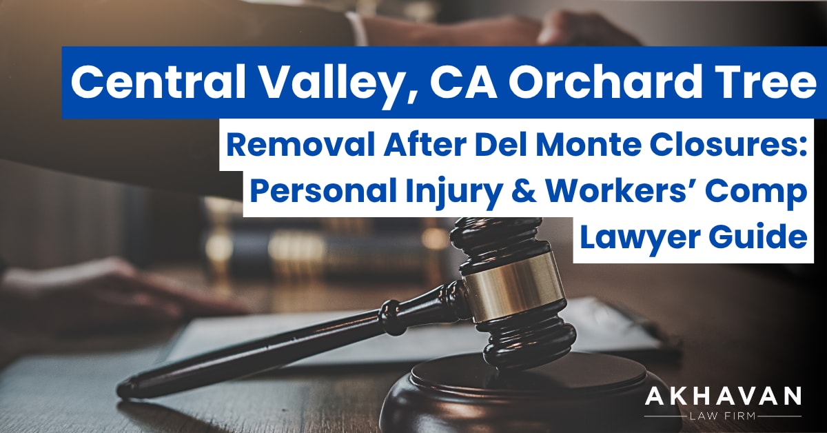 Central Valley, CA Orchard Tree Removal Lawyer Guide